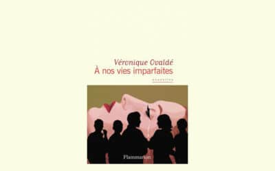 À nos vies imparfaites de Véronique Ovaldé