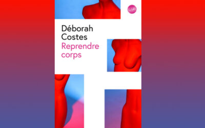 "Reprendre corps" de Deborah Costes