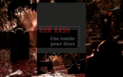 Une tombe pour deux de Ron Rash, l’amour entravé