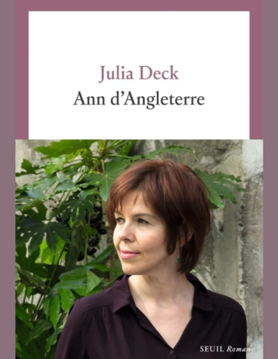 Ann d’Angleterre, le récit très (trop) personnel de Julia Deck